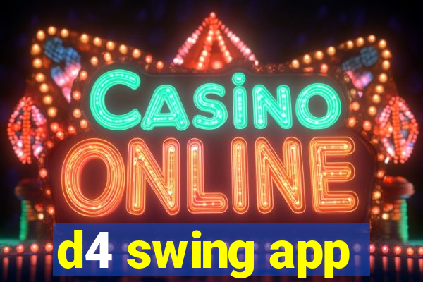 d4 swing app